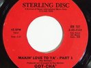 GOT-CHA' Makin' Love To Ya' 45 on Sterling Disc 70s Modern Soul