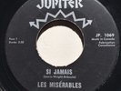 GARAGE PUNK Les Miserables SI JAMAIS Jupiter 45 rare Quebec Canadian
