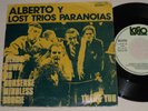ALBERTO Y LOST TRIOS PARANOIAS RARE ORIG SPANISH IMPORT 7
