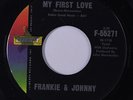 FRANKIE & JOHNNY: My First Love / Do You Love Me 45 (xol) Vocal Groups