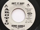 Kenny Gamble & The Romeos Ain't it Baby 1 side PROMO 45 NM Northern Soul Rare