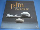 LP ITALIAN PROG PREMIATA FORNERIA MARCONI - PFM IN CLASSIC DA MOZART A CELEBRATI