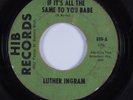 Northern Soul 45 LUTHER INGRAM If It's All The Same To You Babe HIB HEAR