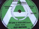 ISLEY BROTHERS   MY LOVE IS YOUR LOVE ** Re-issue TAMLA MOTOWN 45 DEMO