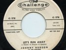 Hear- Rare Doo Wop/Rock&Roll 45- Johnny Hudson- Let's Run Away- Challenge - M-