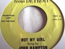 JOHN HAMPTON   NOT MY GIRL ** DOTTYS from DETROIT 45 PROMO