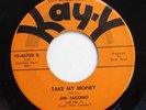 JIM JACONO & J'S 45 Take my money / Jay Walking KAY-Y  M- Doowop F655