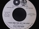 ISLEY BROTHERS: Take Some Time Out For Love / Just Ain't Enough Love 45 (dj, sm