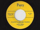 ?LITTLE DENNY & TORKAYS I'd Love To Take You Walking Perry 2 ROCKABILLY 45RPM?
