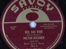 HEAR  R&B Jump 78 rpm MILTON BUCKNER Red, Red Wine SAVOY 785 E-/V+