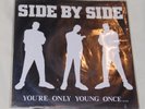 SIDE BY SIDE You're Only Young Once 7