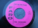 60s CALIFORNIA GARAGE--PREMIERS--GET ON THIS PLANE / COME ON AND DREAM--FARO 624