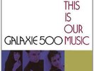 Galaxie 500-This Is Our Music  VINYL NEW