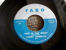 LARRY TAMBLYN THIS IS THE NIGHT VG++  FARO FIRST PRESSING TEEN  DOO WOP 45