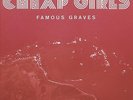 Cheap Girls - Famous Graves