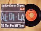 Ray Charles Singers - Al-Di-La/Till the end of time