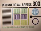 VARIOUS - International Breaks 303: Rare Drums From Around The Globe - LP