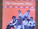 THE EXECUTIVES-Now -Rare UNIVERSAL label-L6-LP