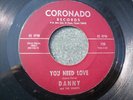1966 TEXAS GARAGE--DANNY AND THE COUNTS--YOU NEED LOVE / ODE TO THE WIND--CORONA
