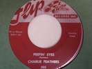 70s USA FLIP R.I. 45 CHARLIE FEATHERS PEEPIN EYES