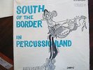 JARDIN DU, PIERRE SOUTH OF THE BORDER IN PERCUSSIONLAND LP DON MARTIN COVER ART