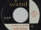 Northern Soul 45 - Chuck Jackson - Hand It Over - Wand - VG+ mp3