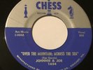 JOHNNIE & JOE Over The Mountain Across The Sea 45 Chess doo wop NM