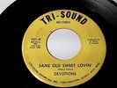 THE DEVOTIONS - Same Old Sweet Lovin' - Devil Got Baby (Soul Funk 45) Tri-Sound
