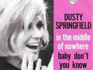 DUSTY SPRINGFIELD 45 IN THE MIDDLE OF NOWHERE+PS HOLLAND RARE