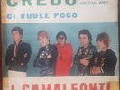 I CAMALEONTI - CREDO / CI VUOLE POCO - 7'  ITA 1967 45 GIRI