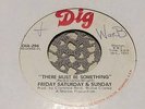 Friday Saturday & Sunday - There must be something - DIG 296 - Rare..