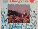 BOB JOHNSON & LONESOME TRAVELERS: Twelve Shades of Bluegrass WLP Norman Blake LP