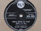 78rpm - ELVIS PRESLEY - ' SANTA BRING MY BABY BACK (To Me) '  (1957)  RCA 1025