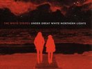 The White Stripes - Under Great White Northern Lights