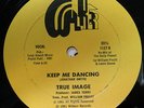TRUE IMAGE Keep Me Dancing  ORIGINAL 12