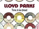 ** LLOYD PARKS  TIME A GO DREAD  2LP  DILLINGER WALLY BUCKLER  VINTAGE ROOTS