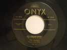 The Pearls 45 ICE CREAM BABY / YUZMATUZ   Onyx VG+ doo wop