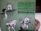 GREEN METAL - New Irish Heavy Metal      RARE NWOBHM Sampler