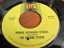 THE DRIVING STUPID RARE PSYCH GARAGE 45 ON KR LABEL HORROR ASPARAGUS STORIES