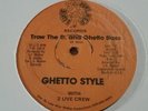 Ghetto Style w/ 2 Live Crew Trow 12
