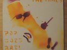 THE TIMES - POP GOES ART - WHAAM - Orange Hand Sprayed sleeve - TV Personalities