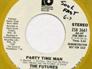 FUTURES Party Time Man PHILADELPHIA INT. 45 northern soul VG++ 7”