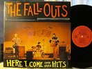 The FALL-OUTS   Here I Come & Other Hits - 1993 Garage Punk LP on Estrus Records