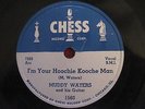 MUDDY WATERS   I'M YOUR HOOCHIE COOCHIE MAN   CHESS 1560 RARE BLUES R&B 78 10