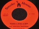 The Johnson Brothers - When I Was a Boy- Smoke House 601- Sweet Soul