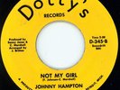 NORTHERN SOUL - JOHNNY HAMPTON - NOT MY GIRL - DOTTYS LABEL - RI