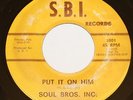THE SOUL BROS. INC - PUT IT ON HIM - S.B.I rec.  OG FUNK 45
