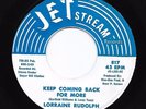 Northern Soul 45 LORRAINE RUDOLPH Keep Coming Back For More Jet Stream HEAR Gr8