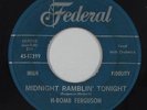 R&B 45 - H-Bomb Ferguson - Midnight Ramblin' Tonight - Federal - mp3