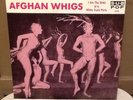 Afghan Whigs I Am The Sticks / White Trash Single Club 7